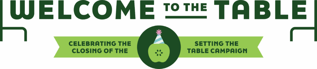 Welcome to the Table: Celebrating the closing of the Setting the Table campaign